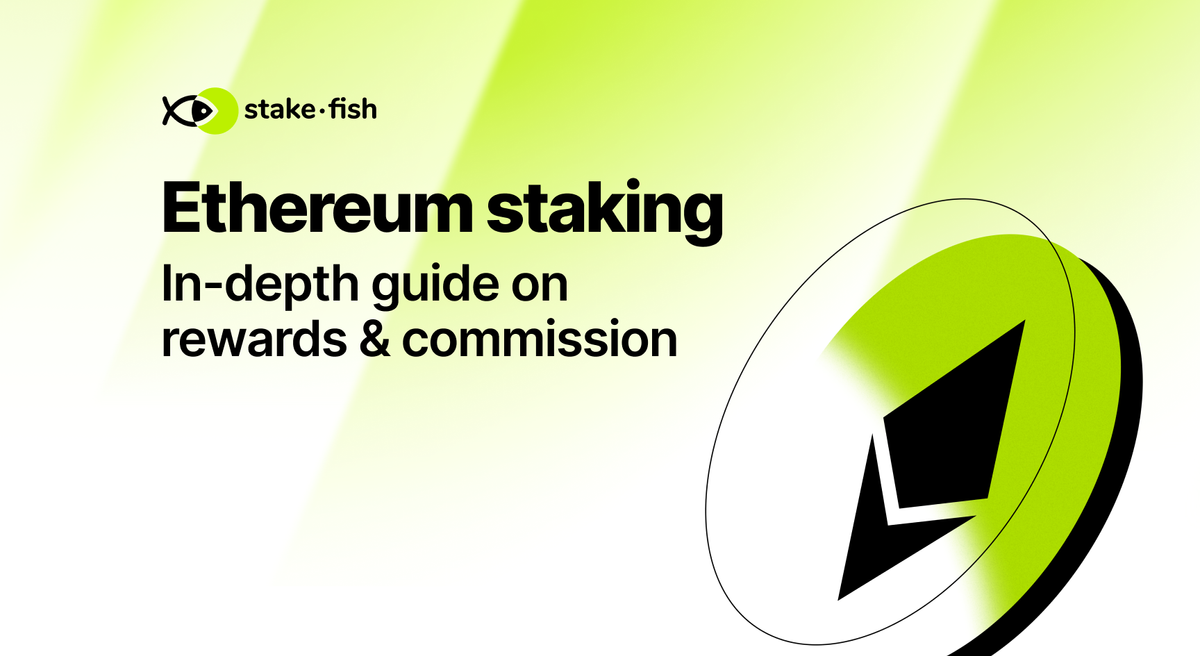 Ethereum staking: In-depth guide on rewards & commission