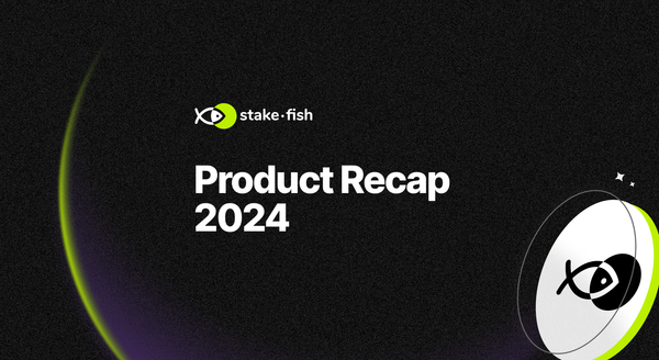 stakefish Product Recap 2024