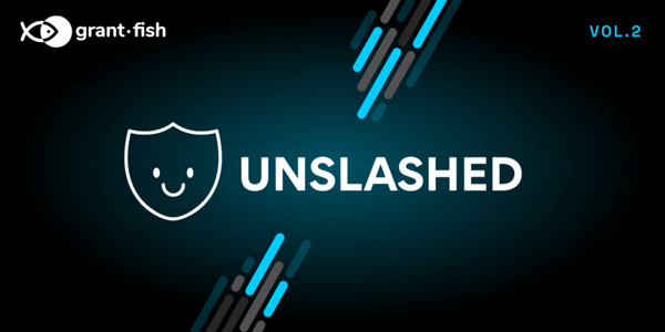 [grant.fish grantee Vol.2] Unslashed